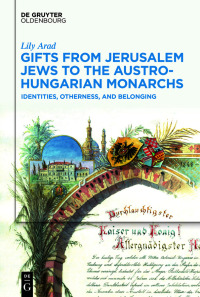 Titelbild: Gifts from Jerusalem Jews to the Austro-Hungarian Monarchs 1st edition 9783110767551
