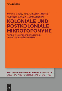 Imagen de portada: Koloniale und postkoloniale Mikrotoponyme 1st edition 9783110768725