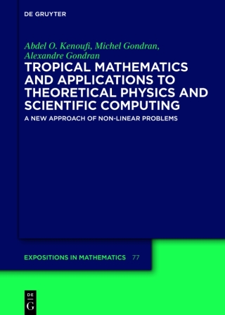 Cover image: Tropical Mathematics and Applications to Theoretical Physics and Scientific Computing 1st edition 9783110769098