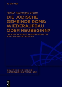 Cover image: Die jüdische Gemeinde Roms: Wiederaufbau oder Neubeginn? 1st edition 9783110771305