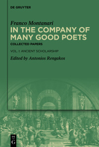 Titelbild: In the Company of Many Good Poets. Collected Papers of Franco Montanari 1st edition 9783110772180