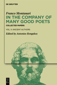 Imagen de portada: In the Company of Many Good Poets. Collected Papers of Franco Montanari 1st edition 9783110772197
