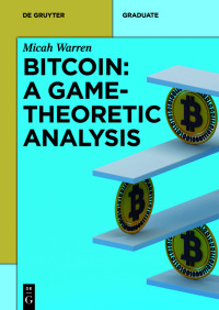 Immagine di copertina: Bitcoin: A Game-Theoretic Analysis 1st edition 9783110772838