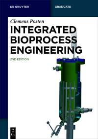 Omslagafbeelding: Integrated Bioprocess Engineering 2nd edition 9783110773347