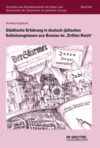 Cover image: Städtische Erfahrung in deutsch-jüdischen Selbstzeugnissen aus Breslau im ‚Dritten Reich‘ 1st edition 9783110773453