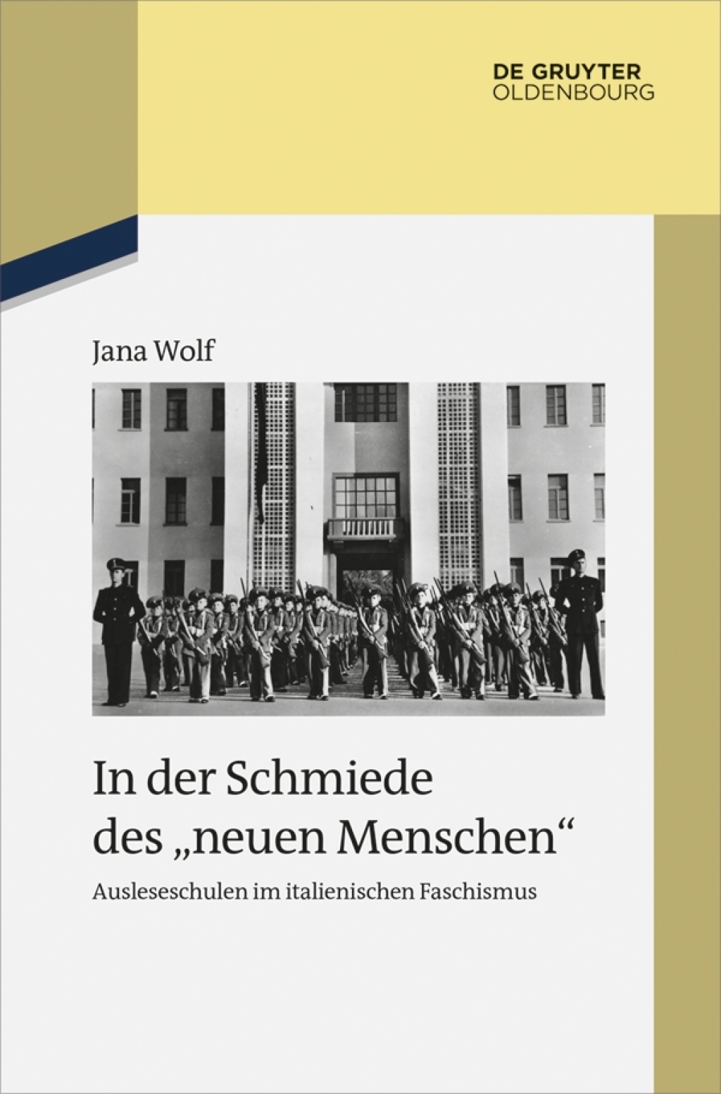In der Schmiede des „neuen Menschen“ Ausleseschulen im italienischen Faschismus 1st Edition