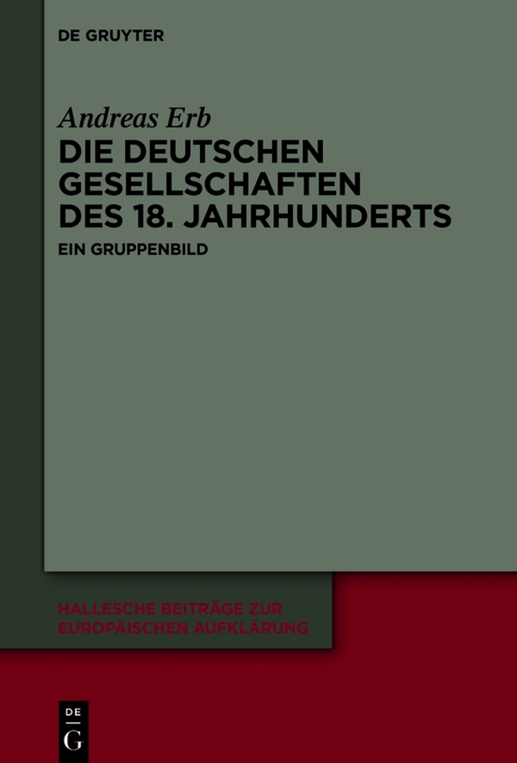 Die Deutschen Gesellschaften des 18. Jahrhunderts Ein Gruppenbild 1st Edition