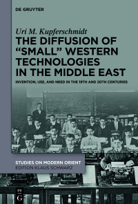 Cover image: The Diffusion of “Small” Western Technologies in the Middle East 1st edition 9783110777192