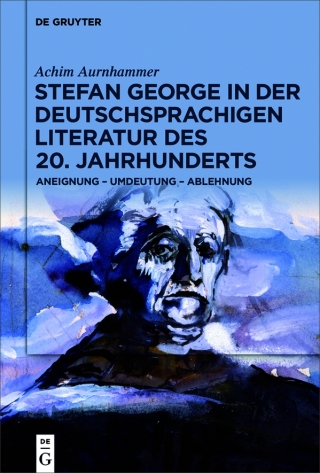 Omslagafbeelding: Stefan George in der deutschsprachigen Literatur des 20. Jahrhunderts 1st edition 9783110779325
