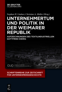 Imagen de portada: Unternehmertum und Politik in der Weimarer Republik 1st edition 9783110779554