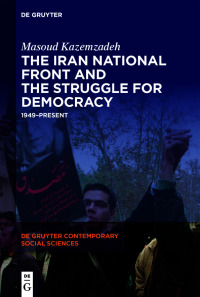 Titelbild: The Iran National Front and the Struggle for Democracy 1st edition 9783110782059