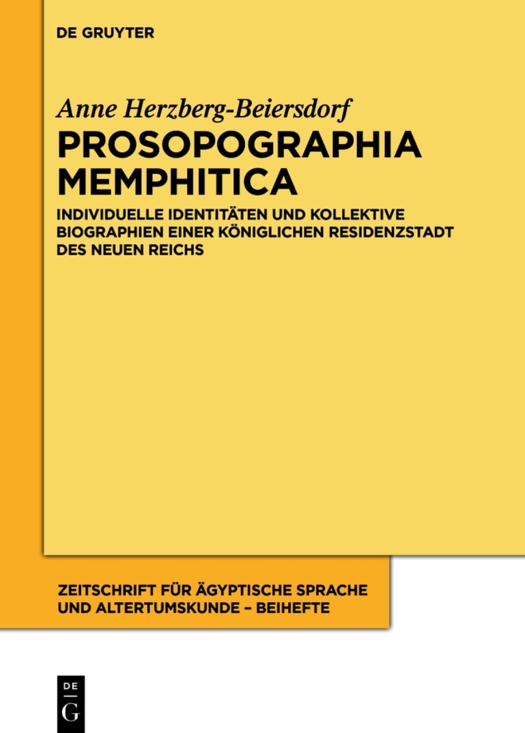 Prosopographia Memphitica Individuelle Identitäten und kollektive Biographien einer königlichen Residenzstadt des Neuen Reichs 1st Edition