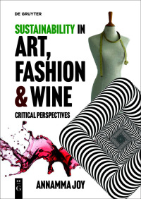 Cover image: Sustainability in Art, Fashion and Wine 1st edition 9783110783896