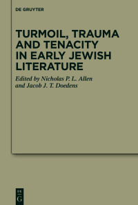 Cover image: Turmoil, Trauma and Tenacity in Early Jewish Literature 1st edition 9783110784893
