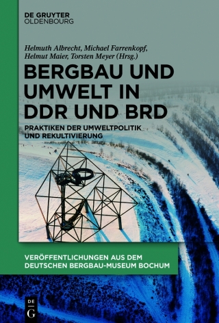 Cover image: Bergbau und Umwelt in DDR und BRD 1st edition 9783110779851