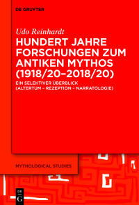 Imagen de portada: Hundert Jahre Forschungen zum antiken Mythos (1918/20–2018/20) 1st edition 9783110786347