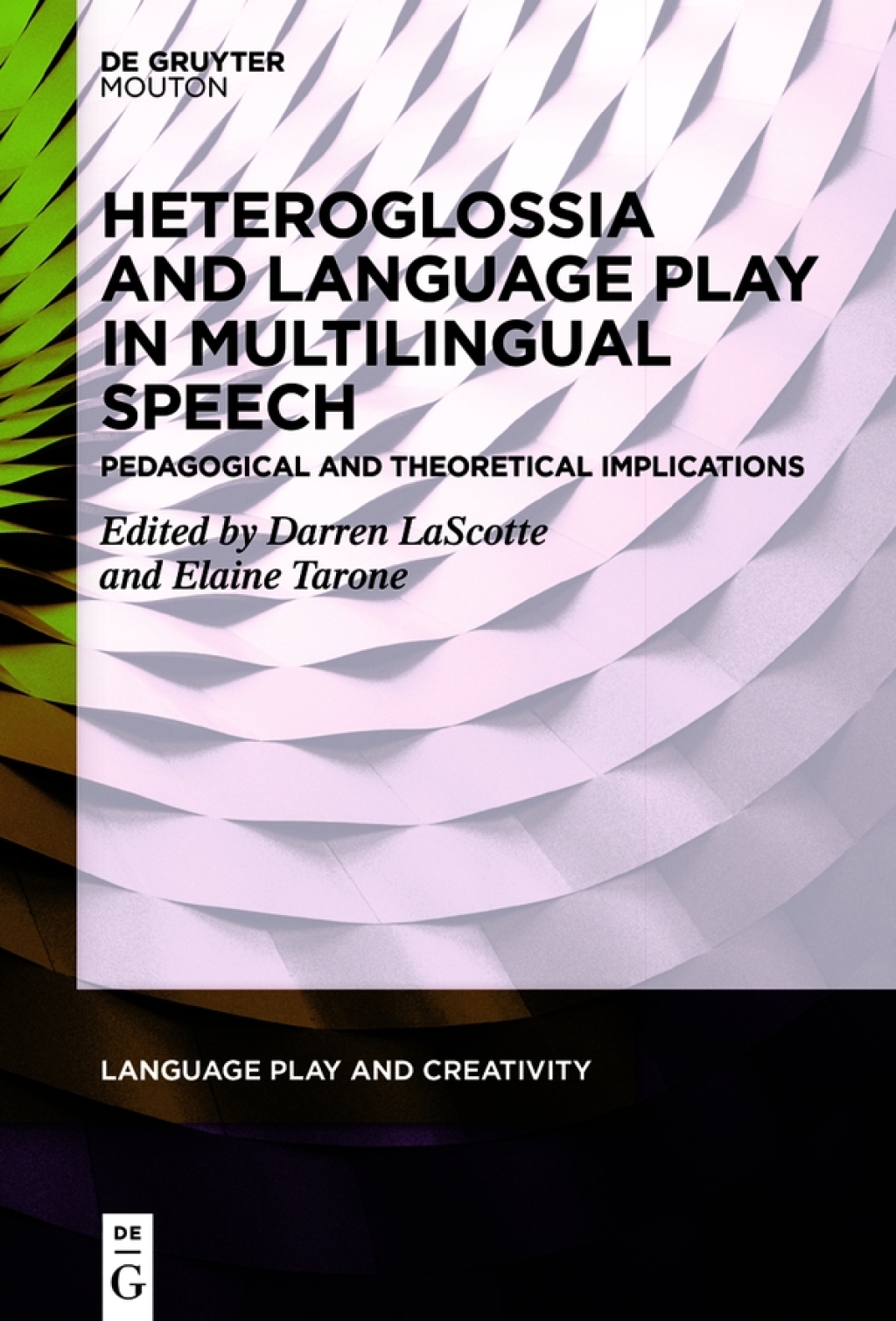 Heteroglossia and Language Play in Multilingual Speech Pedagogical and Theoretical Implications 1st Edition