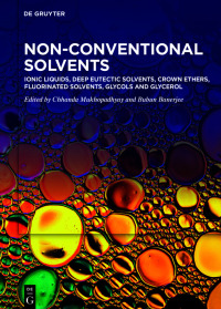 Cover image: Ionic Liquids, Deep Eutectic Solvents, Crown Ethers, Fluorinated Solvents, Glycols and Glycerol 1st edition 9783110787931