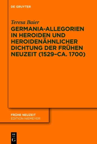 表紙画像: Germania-Allegorien in Heroiden und heroidenähnlicher Dichtung der Frühen Neuzeit (1529–ca. 1700) 1st edition 9783110788655