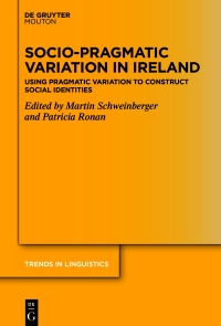 Imagen de portada: Socio-Pragmatic Variation in Ireland 1st edition 9783110791204