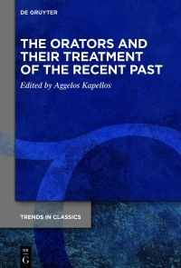 Imagen de portada: The Orators and Their Treatment of the Recent Past 1st edition 9783110791815