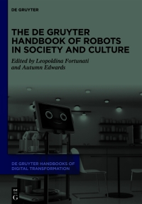 Cover image: The De Gruyter Handbook of Robots in Society and Culture 1st edition 9783110792157