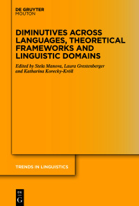 Imagen de portada: Diminutives across Languages, Theoretical Frameworks and Linguistic Domains 1st edition 9783110792836