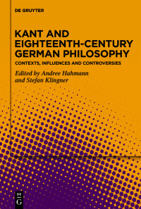 Cover image: Kant and Eighteenth-Century German Philosophy 1st edition 9783110793727