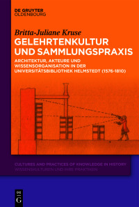 Immagine di copertina: Gelehrtenkultur und Sammlungspraxis 1st edition 9783110788648
