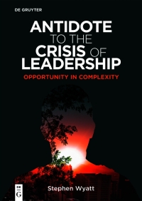 Imagen de portada: Antidote to the Crisis of Leadership 1st edition 9783110795929