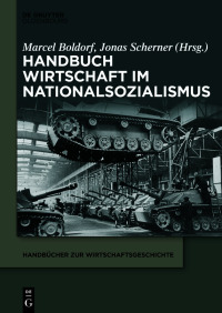 表紙画像: Handbuch Wirtschaft im Nationalsozialismus 1st edition 9783110796261