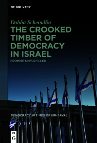 Imagen de portada: The Crooked Timber of Democracy in Israel 1st edition 9783110796452