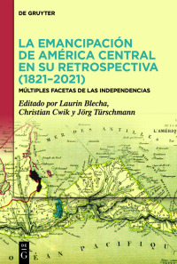 Imagen de portada: La emancipación de América Central en su retrospectiva (1821–2021) 1st edition 9783110798791