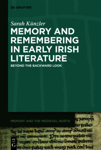Imagen de portada: Memory and Remembering in Early Irish Literature 1st edition 9783110799095