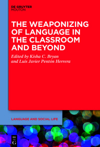 Cover image: The Weaponizing of Language in the Classroom and Beyond 1st edition 9783110799491