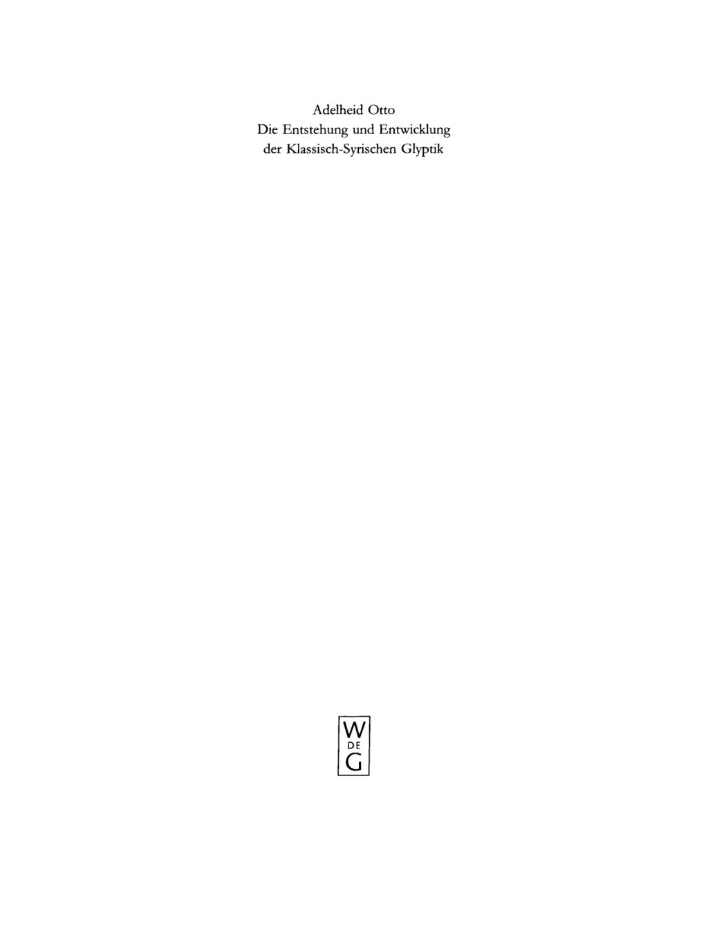 Die Entstehung und Entwicklung der Klassisch-Syrischen Glyptik 1st Edition