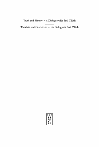 Cover image: Truth and History - a Dialogue with Paul Tillich / Wahrheit und Geschichte - ein Dialog mit Paul Tillich 1st edition 9783110158854