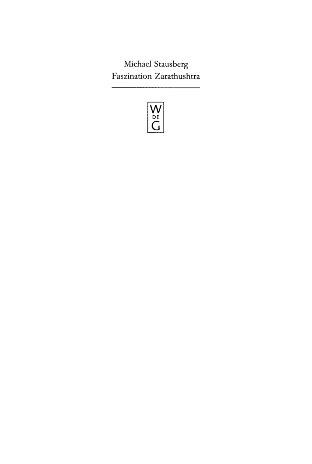 Faszination Zarathushtra Zoroaster und die Europäische Religionsgeschichte der Frühen Neuzeit 1st Edition