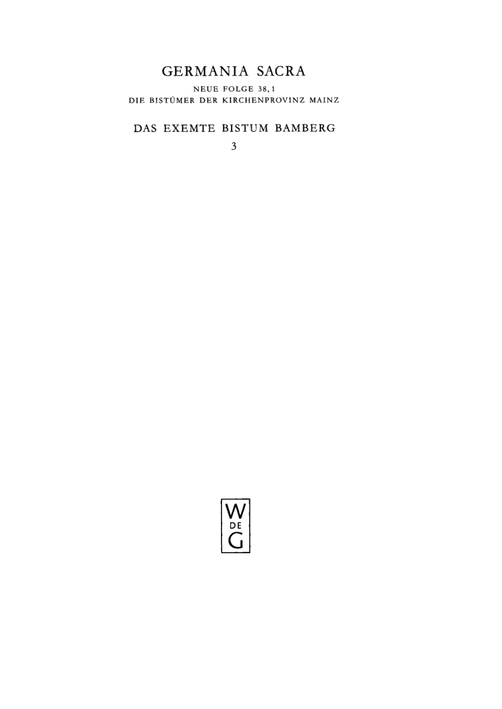 Die Bistümer der Kirchenprovinz Mainz: Das exemte Bistum Bamberg 3: Die Bischofsreihe von 1522 bis 1693 1st Edition