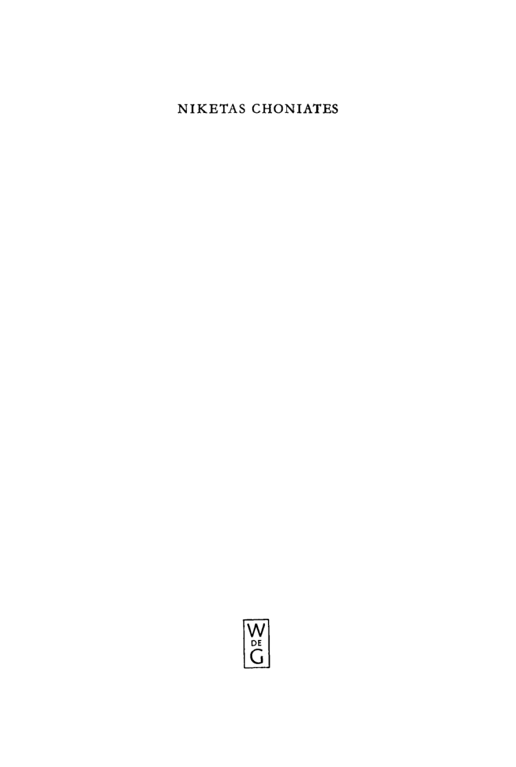 Niketas Choniates Erläuterungen zu den Reden und Briefen nebst einer Biographie 1st Edition