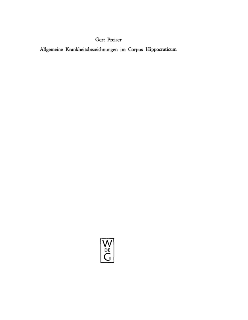 Allgemeine Krankheitsbezeichnungen im Corpus Hippocraticum Gebrauch und Bedeutung von Nousos und Nosema 1st Edition