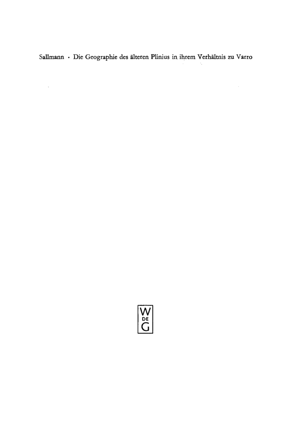 Die Geographie des älteren Plinius in ihrem Verhältnis zu Varro Versuch einer Quellenanalyse 1st Edition