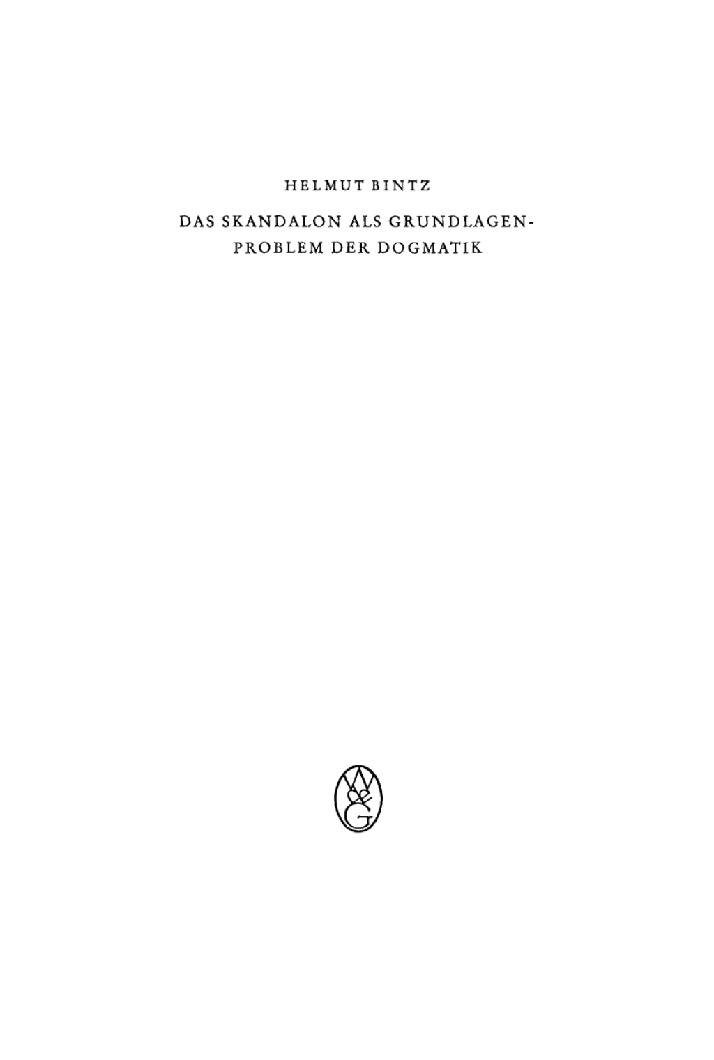 Das Skandalon als Grundlagenproblem der Dogmatik Eine Auseinandersetzung mit Karl Barth 1st Edition