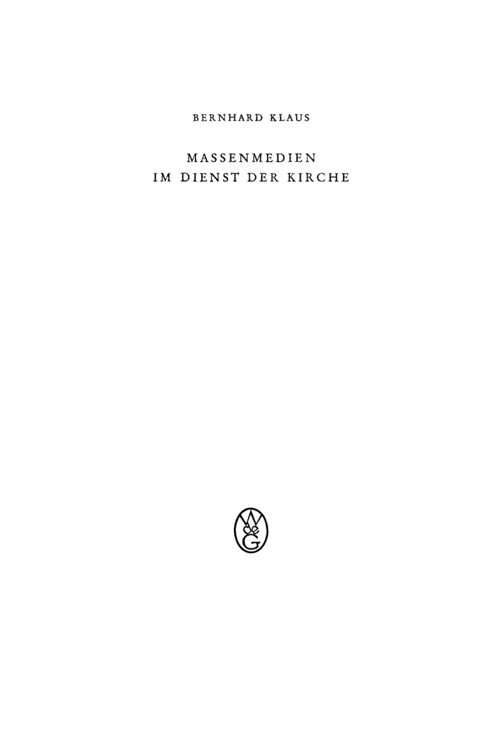 Massenmedien im Dienst der Kirche Theologie und Praxis 1st Edition