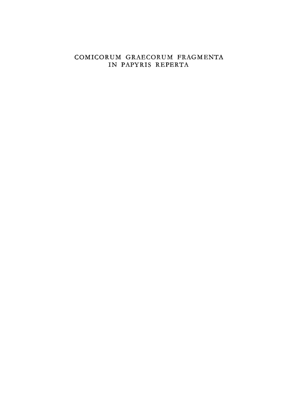 Comicorum Graecorum Fragmenta in papyris reperta 1st Edition
