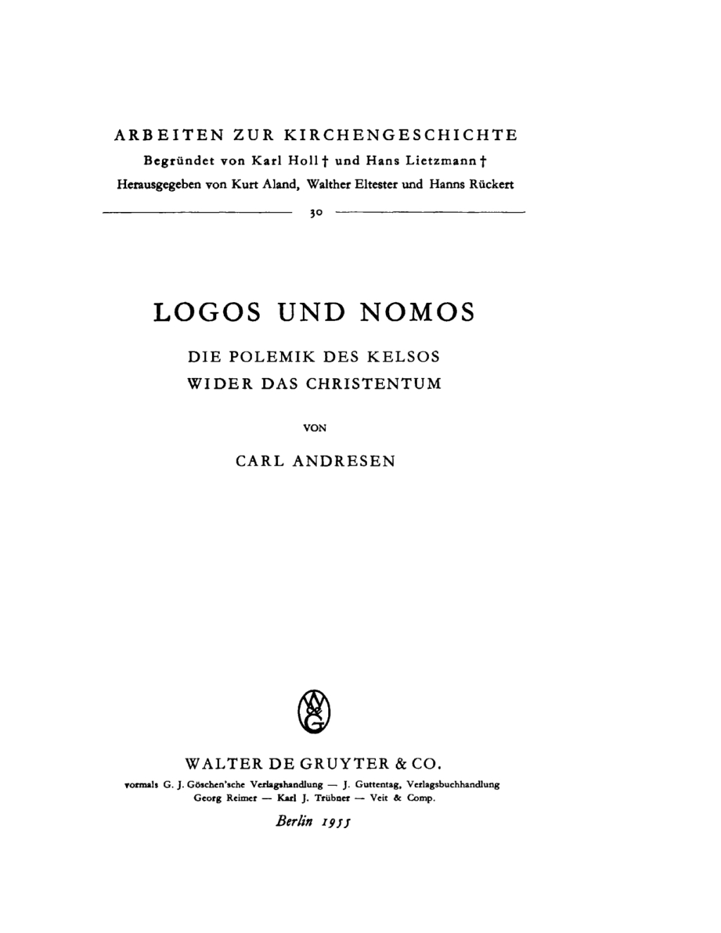 Logos und Nomos Die Polemik des Kelsos wider das Christentum 1st Edition