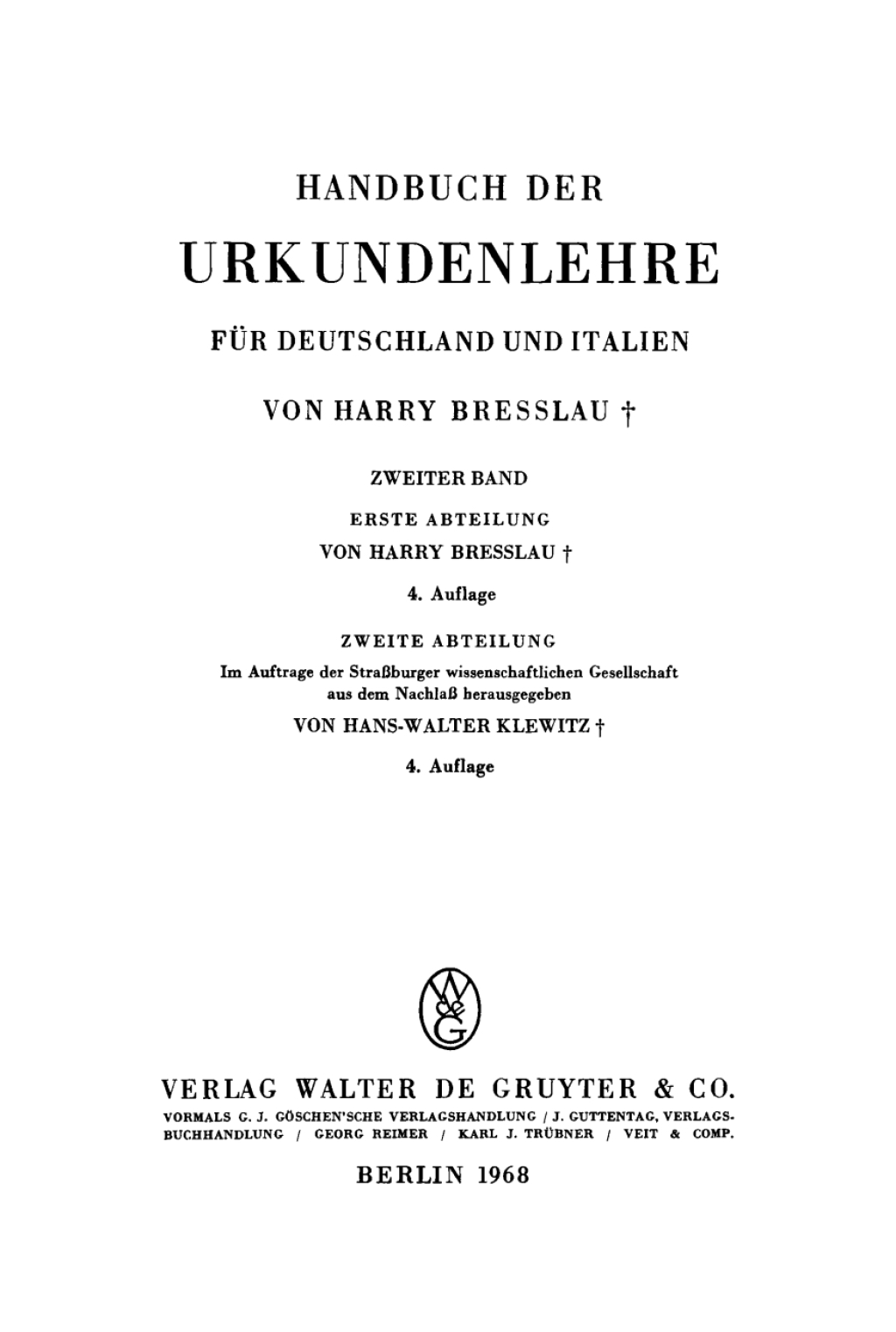Harry Bresslau; Hans-Walter Klewitz: Handbuch der Urkundenlehre für Deutschland und Italien. Band 2, Abt. 1/2 3rd Edition