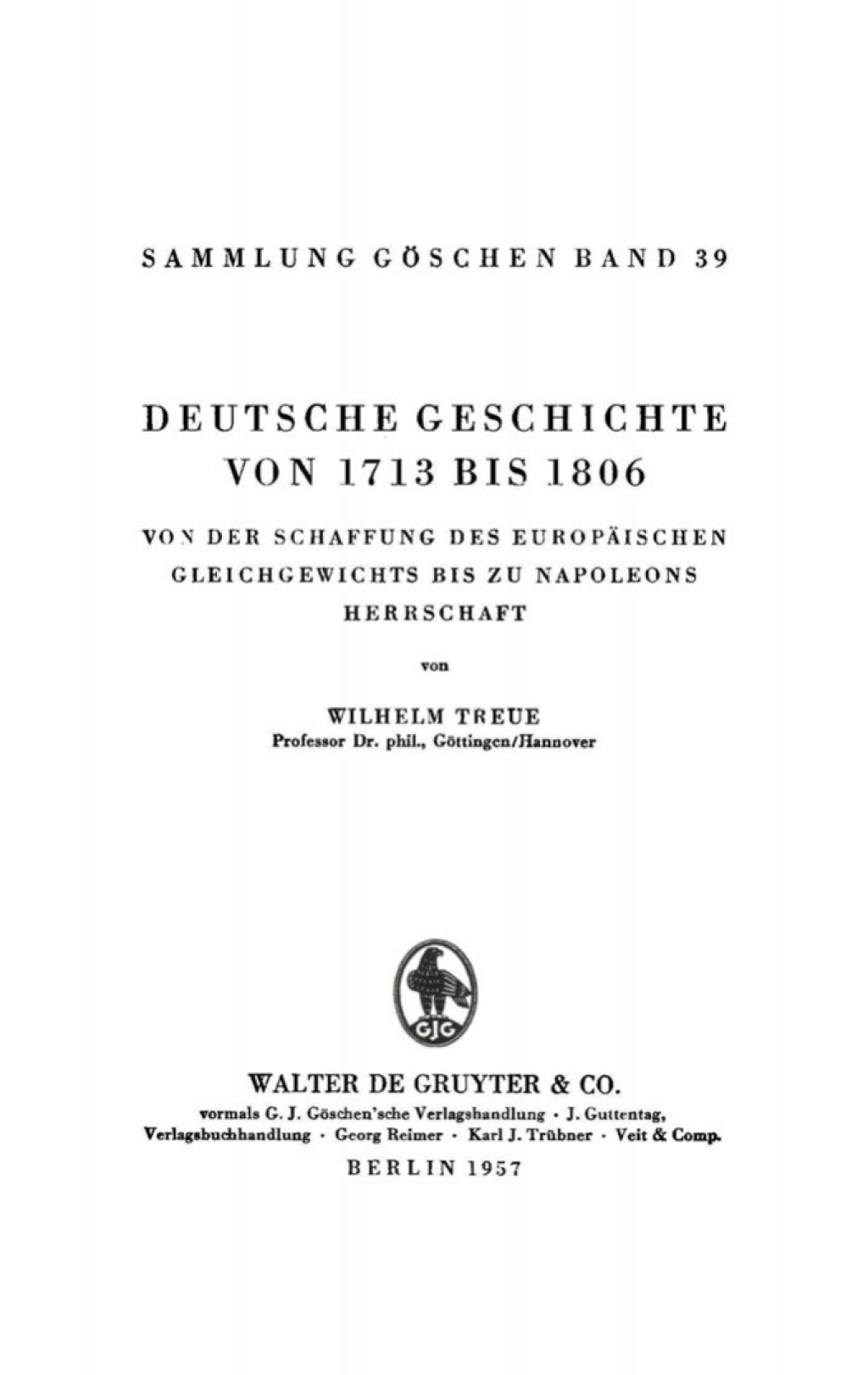Deutsche Geschichte von 1713 bis 1806 Von der Schaffung des europäischen Gleichgewichts bis zu Napoleons Herrschaft 1st Edition