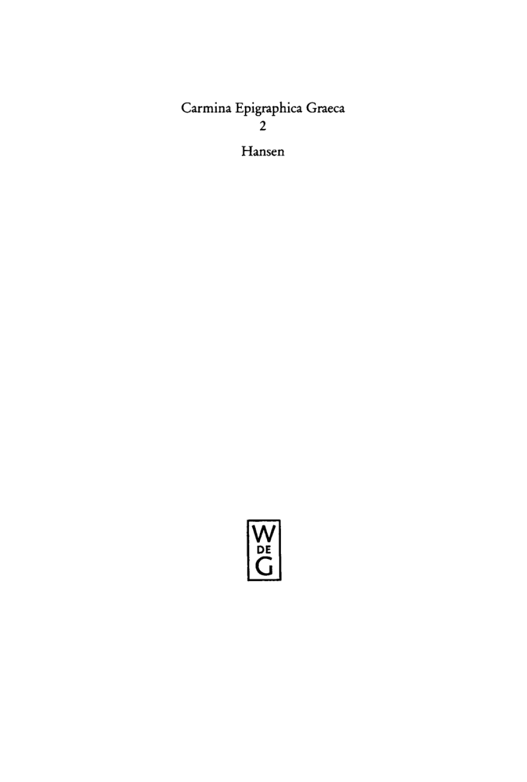 Carmina Epigraphica Graeca Saeculi IV a. Chr. n. (CEG 2) 1st Edition