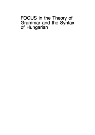 Omslagafbeelding: FOCUS in the Theory of Grammar and the Syntax of Hungarian 1st edition 9783110130751